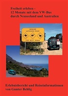 Gunter Behlig - Freiheit erleben - 12 Monate mit dem VW-Bus durch Neuseeland und Australien