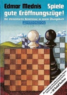 Edmar Mednis, Edmar Mendis, Rudol Teschner, Rudolf Teschner - Spiele gute Eröffnungszüge!