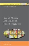 Brian Brown, Simon Dyson, Simon Brown Dyson, Simon M. Brown Dyson - Social Theory and Applied Health Research