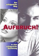 Mag Werner Baumann, Mag. Werner Baumann, Werner Baumann - Aufbruch - der erfolgreiche Weg in eine erfolgreiche Beziehung