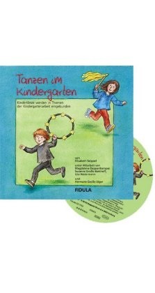 Elisabeth Seippel - Tanzen im Kindergarten, m. Audio-CD - Kindertänze werden in Themen der Kindergartenarbeit eingebunden