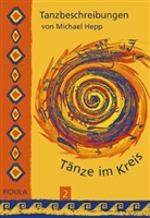 Michael Hepp, Michael Hepp - Tänze im Kreis, Tanzbeschreibungen. Tl.2