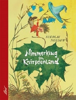 Nikolai Nossow, A. Laptew - Nimmerklug im Knirpsenland