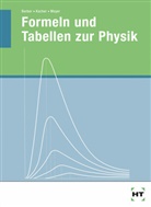 Berbe, Joachi Berber, Joachim Berber, Joachim (Prof. Berber, Joachim (Prof.) Berber, Kache... - Formeln und Tabellen zur Physik