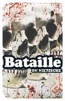 Georges Bataille - On Nietzsche