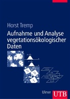 Horst Tremp - Aufnahme und Analyse vegetationsökologischer Daten