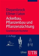 Wulf Diepenbrock, Frank Ellmer, Frank Ellner, Jens Leon, Jens Léon - Ackerbau, Pflanzenbau und Pflanzenzüchtung