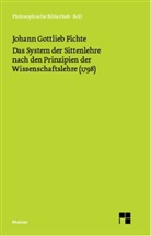 Johann G. Fichte, Johann G.                      10000002125 Fichte, Johann Gottlieb Fichte, Hansjürgen Verweyen - Das System der Sittenlehre nach den Prinzipien der Wissenschaftslehre (1798): Das System der Sittenlehre nach den Prinzipien der Wissenschaftslehre (1798)