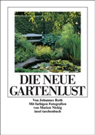 Johannes Roth, Marion Nickig - Die neue Gartenlust