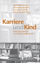 Erdmute Alber, Bernice Elger, Hildegard Macha, Nikola Biller-Andorno, Anna-Karin Jakovljevic, Anna-Karina Jakovljevic... - Karriere und Kind