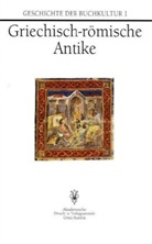 Otto Mazal - Geschichte der Buchkultur - 1: Griechisch-römische Antike