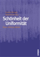 Daniel Devoucoux, Sven Drühl, Elke Gaugele, Gabriel Mentges, Gabriele Mentges, Gabriele  Richard Mentges... - Schönheit der Uniformität