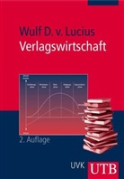 Wolf D. von Lucius, Wulf D von Lucius, Wulf D. von Lucius - Verlagswirtschaft