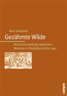 Anne Dreesbach - Gezähmte Wilde