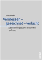 Julia Schäfer - Vermessen - gezeichnet - verlacht
