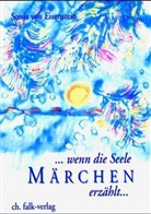 Sonja von Eisenstein, Gabriele Gries-Huffener - ... wenn die Seele Märchen erzählt