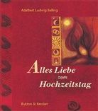 Adalbert L Balling, Adalbert L. Balling, Adalbert Ludwig Balling, Margret Bernard-Kress - Alles Liebe zum Hochzeitstag