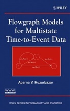 Huzurbazar, Aparna V Huzurbazar, Aparna V. Huzurbazar, Aparna V. (University of New Mexico Huzurbazar, Av Huzurbazar - Flowgraph Models for Multistate Time-To-Event Data