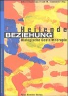 Erhar Doubrawa, Erhard Doubrawa, Frank M Staemmler, Doubraw, Doubrawa, Anke Doubrawa... - Heilende Beziehung, Dialogische Gestalttherapie
