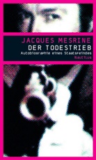 Jacques Mesrine, Pierre Gallissaires, Angela Schmidt - Der Todestrieb