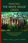 Jason F. Shogren, Randall Lutter, Randall/ Shogren Lutter, Randall Lutter, Jason F. Shogren, Randall Lutter... - Painting the White House Green