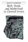 Nancy Demand - Birth, Death, and Motherhood in Classical Greece
