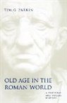 Tim G. Parkin, Tim G. (Elizabeth and James Tatoulis Chair Parkin - Old Age in the Roman World