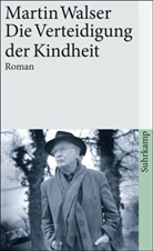 Martin Walser - Die Verteidigung der Kindheit