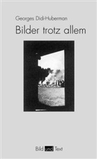 Georges Didi-Huberman, Georges Didi-Hubermann, Peter Geimer - Bilder trotz allem