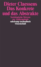 Dieter Claessens - Das Konkrete und das Abstrakte