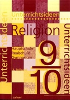 Religionspädagogischen Projektentwicklung in Baden und Württemberg (RPE) - Unterrichtsideen Religion: 9./10. Schuljahr. Tl.3