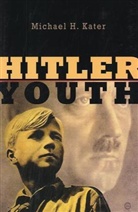 Michael H. Kater - Hitler Youth