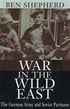Shepherd, Ben Shepherd, Ben H. Shepherd, Shepherd Ben H. - War in the Wild East