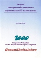 Hans J Berger, Hans-Jürgen Berger - 1000 Fragen mit Antworten für die Abschlussprüfung im Lerngebiet Gesundheitslehre