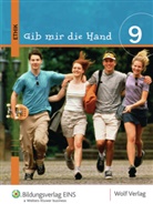 Daniel Karle, Daniela Karle, Ingri Rehm-Kronenbitter, Ingrid Rehm-Kronenbitter, Wolfgan Schuster, Wolfgang Schuster... - Gib mir die Hand, Ethik für die Hauptschule, Ausgabe Bayern: Gib mir die Hand - Ethik. Schülerbuch 9 / M9