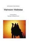 Steinbache, Steinbacher, Ralf Steinbacher, Ulrike Steinbacher - Wahnsinn Weltreise