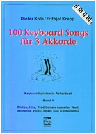 Dieter Kolb, Frithjof Krepp - 100 Keyboard Songs - 1: 100 Keyboardsongs für 3 Akkorde