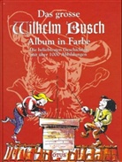 Wilhelm Busch - Das grosse Wilhelm Busch Album in Farbe