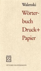 Wolfgang Walenski - Wörterbuch Druck und Papier