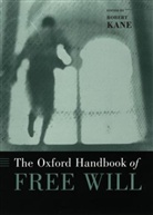 Robert Kane, Robert Kane - The Oxford Handbook of Free Will