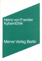 Heinz von Foerster, Heinz von Foerster, Birger Ollrogge - KybernEthik