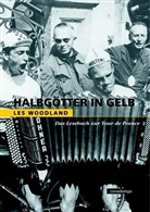 Les Woodland, Rainer Aus d. Engl. v. Sprehe - Halbgötter in Gelb