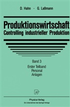 Dietger Hahn, Gert Laßmann, Dietge Hahn, Dietger Hahn, Lassmann, Lassmann... - Produktionswirtschaft, Controlling industrieller Produktion - 3/1: Produktionswirtschaft - Controlling industrieller Produktion. Tl.1