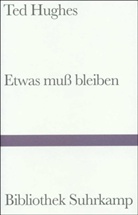 Ted Hughes, Kaussen, Jutt Kaussen, Jutta Kaußen, Wolfgang Kaußen - Etwas muß bleiben