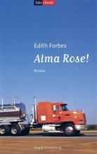 Edith Forbes, Maria Mill - Alma Rose!