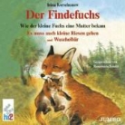 Irina Korschunow, Rosemarie Fendel - Der Findefuchs und Wie der kleine Fuchs eine Mutter bekam, 1 Audio-CD (Hörbuch)