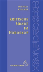 Michael Roscher - Kritische Grade im Horoskop