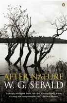 W G Sebald, W. G. Sebald, Sebald W. G. - After Nature