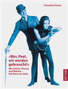 Franziska Fischer - "Mrs. Peel, wir werden gebraucht!"