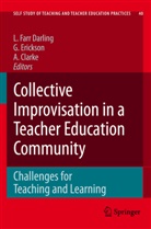 Anthony Clarke, Linda Farr Darling, Gaale Erickson, Gaalen Erickson, Gaalen L. Erickson, Linda Farr Darling - Collective Improvisation in a Teacher Education Community